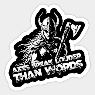 Axes speak louder than words Sticker